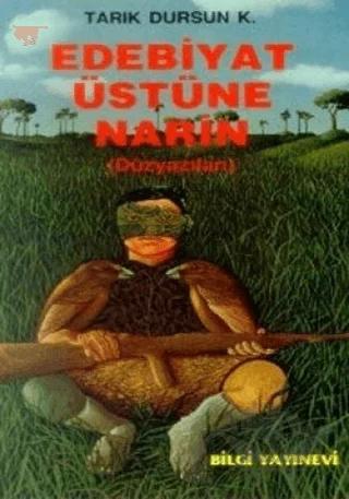Edebiyat Üstüne Narin (Düzyazıları)