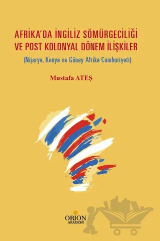 Afrika'da İngiliz Sömürgeciliği  Ve Post Kolonyal Dönem İlişkiler