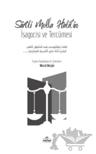 Siirtli Molla Halil’in İsagocisi ve Tercümesi