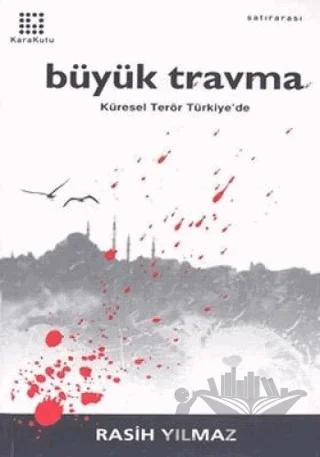 Büyük Travma: Küresel Terör Türkiye’de