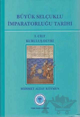 Büyük Selçuklu İmparatorluğu Tarihi 1. Cilt