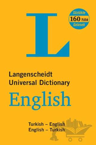 Langenscheidt’s Universal Dictionary English - Turkish / Turkish - English New and Revised Edition