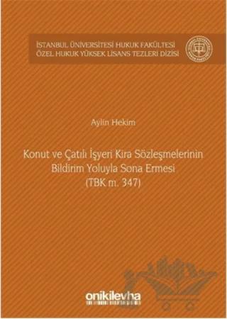 Konut ve Çatılı İşyeri Kira Sözleşmelerinin Bildirim Yoluyla Sona Ermesi (TBK m. 347)