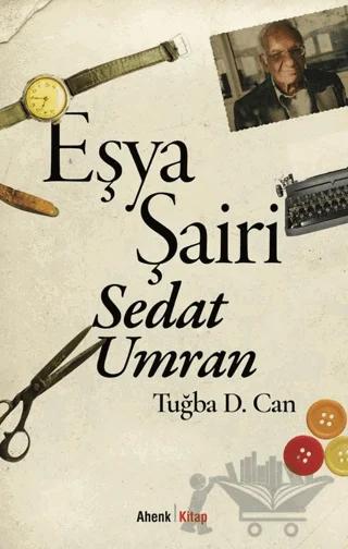 Eşya Şairi: Sedat Umran