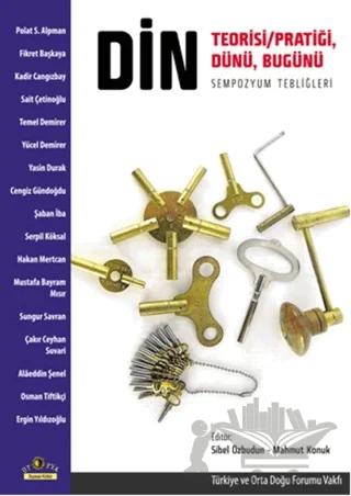 Din: Teorisi / Pratiği, Dünü, Bugünü