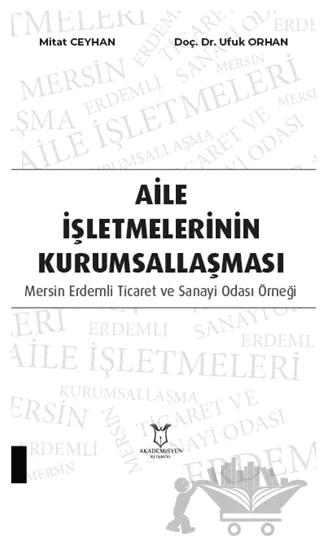 Aile İşletmelerinin Kurumsallaşması: Mersin Erdemli Ticaret ve Sanayi Odası Örneği
