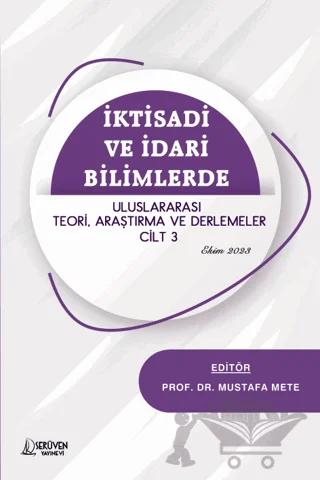 İktisadi ve İdari Bilimlerde Uluslararası Teori, Araştırma ve Derlemeler Cilt 3 - Ekim 2023