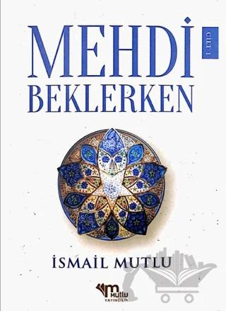 Mehdi Beklerken Cilt - 1