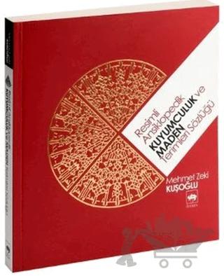 Resimli Ansiklopedik Kuyumculuk ve Maden Terimleri Sözlüğü