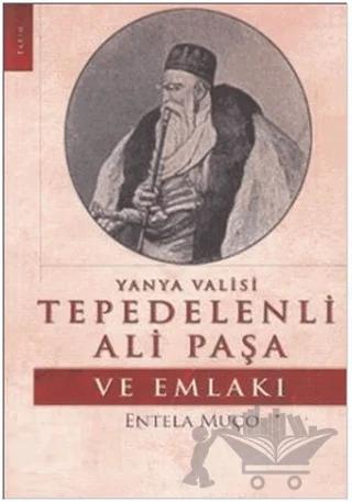 Yanya Valisi Tepedelenli Ali Paşa ve Emlakı