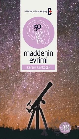 50 Soruda Maddenin Evrimi