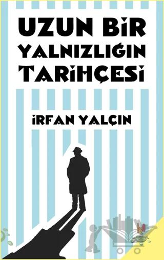 Uzun Bir Yalnızlığın Tarihçesi