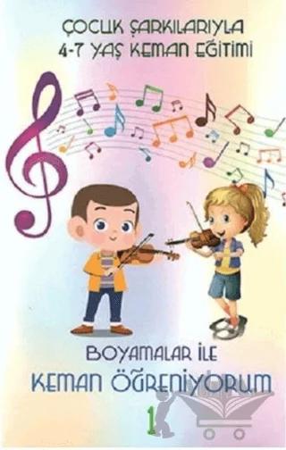 Çocuk Şarkılarıyla 4-7 Yaş Keman Eğitimi - Boyamalar ile Keman Öğreniyorum 1
