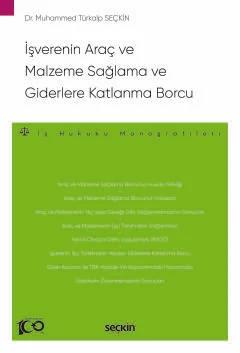 İşverenin Araç ve Malzeme Sağlama ve Giderlere Katlanma Borcu – İş Hukuku Monografileri –
