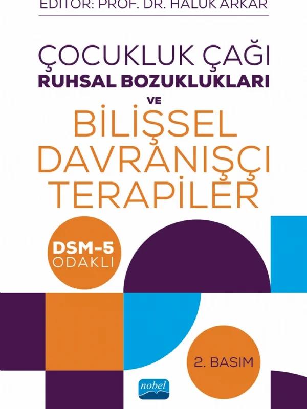 Çocukluk Çağı Ruhsal Bozuklukları ve Bilişsel Davranışçı Terapiler - DSM-5 Odaklı