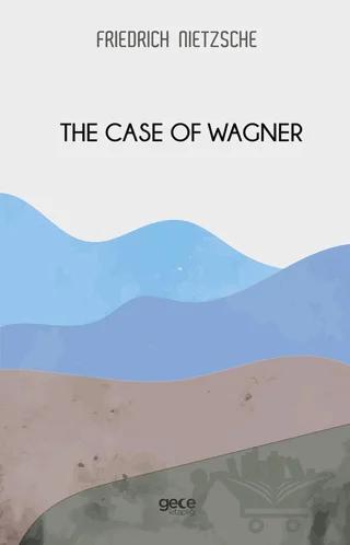 The Case Of Wagner
