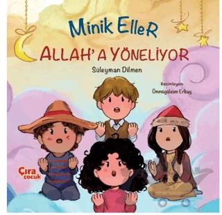 Minik Eller Allah’a Yöneliyor