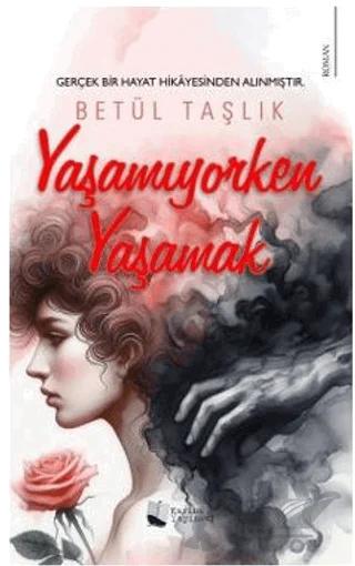 Yaşamıyorken Yaşamak