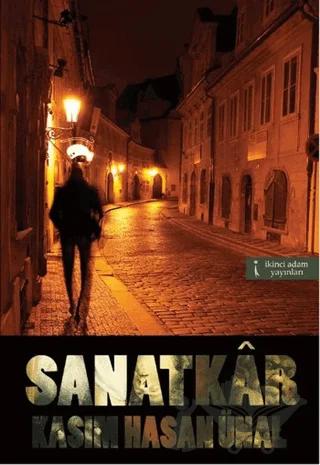 Sanatkar – Kasım Hasan Ünal – İkinci Adam Yayınları kitap kapağı