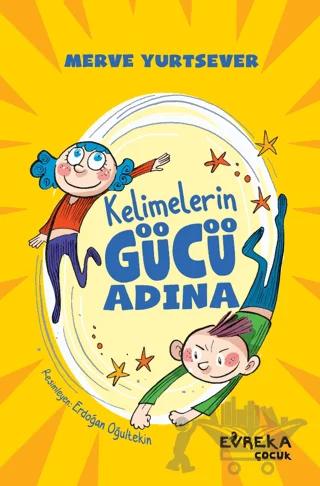 Kelimelerin Gücü Adına – Merve Yurtsever – Evreka Çocuk Yayınları kitap kapağı