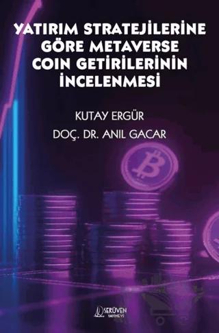 Yatırım Stratejilerine Göre Metaverse Coin Getirilerinin İncelenmesi