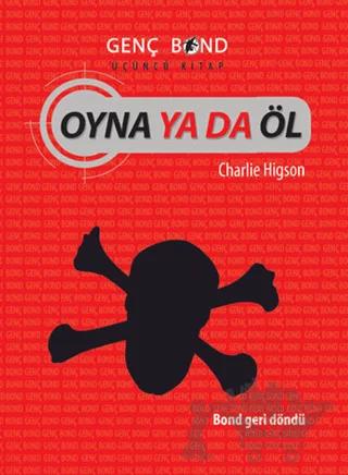 Oyna ya da Öl - Genç Bond 3. Kitap