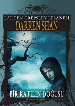 Larten Crepsley Efsanesi: 1. Kitap - Bir Katilin Doğuşu