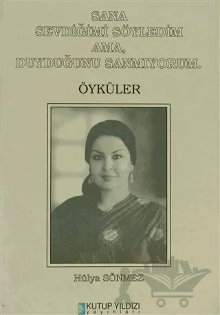 Sana Sevdiğimi Söyledim Ama, Duyduğunu Sanmıyorum