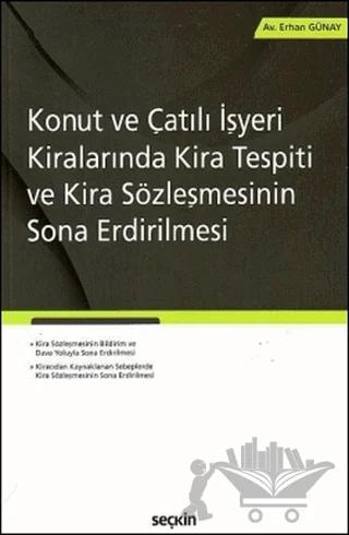 Konut ve Çatılı İşyeri Kiralarında Kira Tespiti ve Kira Sözleşmesinin Sona Erdirilmesi