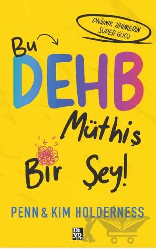Bu DEHB Müthiş Bir Şey!