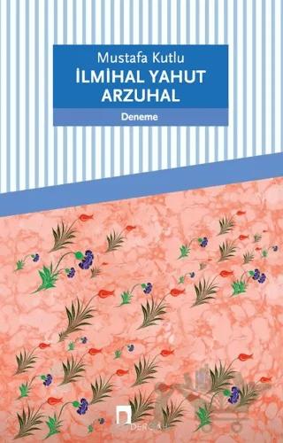 İlmihal Yahut Arzuhal – Mustafa Kutlu – Dergah Yayınları kitap kapağı
