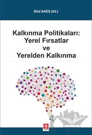 Kalkınma Politikaları: Yerel Fırsatlar ve Yerelden Kalkınma