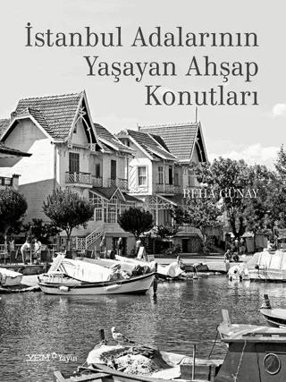 İstanbul Adalarının Yaşayan Ahşap Konutları