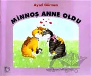 Minnoş Anne Oldu