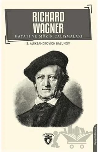 Richard Wagner Hayatı ve Müzik Çalışmaları