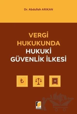 Vergi Hukukunda Hukuki Güvenlik İlkesi