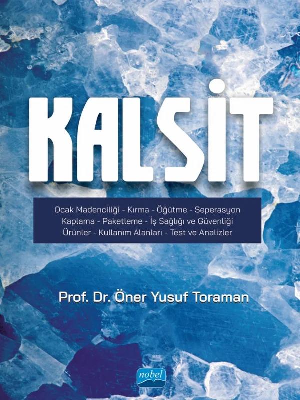 KALSİT / Ocak Madenciliği-Kırma-Öğütme-Seperasgon-Kaplama-Paketleme-İş Sağlığı ve Güvenliği-Ürünler-Kullanım Alanları-Test ve Analizler