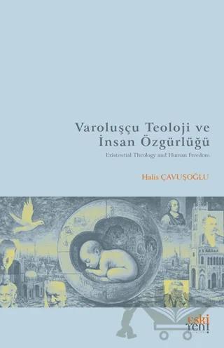 Varoluşçu Teoloji ve İnsan Özgürlüğü
