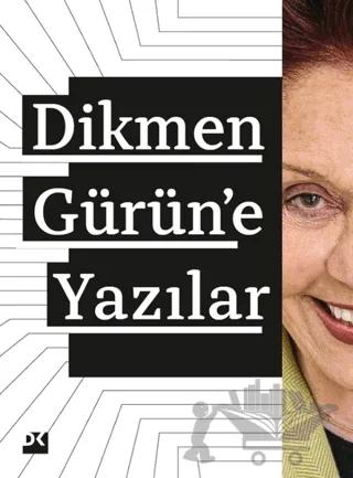 Dikmen Gürün’e Yazılar