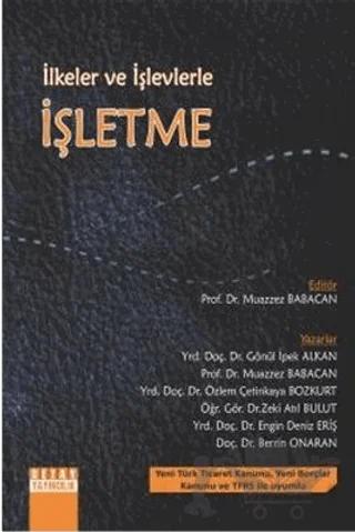 İlkeler ve İşlevlerle İşletme – Berrin Onaran, Engin Deniz Eriş, Gönül İpek Alkan, Muazzez Babacan, Özlem Çetinkaya Bozkurt, Zeki Atıl Bulut – Detay Yayıncılık kitap kapağı