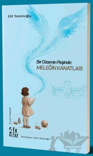 Bir Gizemin Peşinde: Meleğin Kanatları – Elif Yemenoğlu – 40 Kitap kitap kapağı
