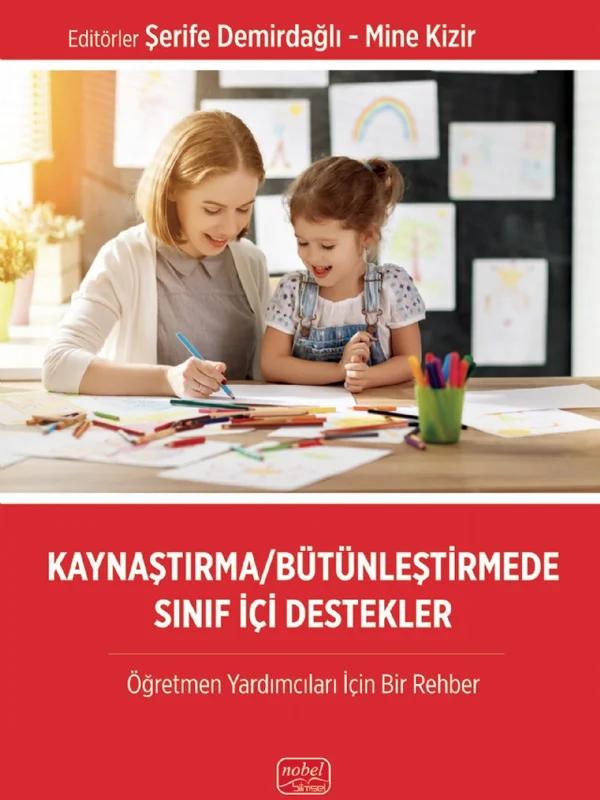 KAYNAŞTIRMA/BÜTÜNLEŞTİRMEDE SINIF İÇİ DESTEKLER - Öğretmen Yardımcıları İçin Bir Rehber