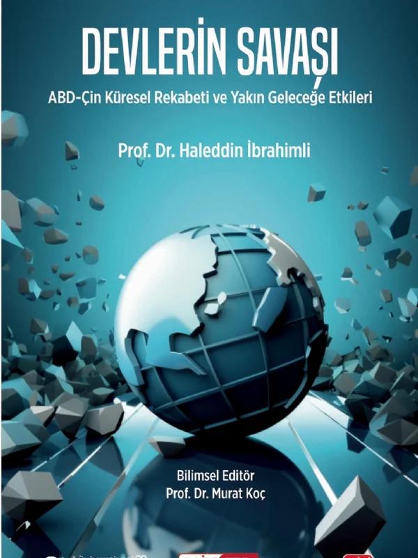 DEVLERİN SAVAŞI / ABD-Çin Küresel Rekabeti ve Yakın Geleceğe Etkileri
