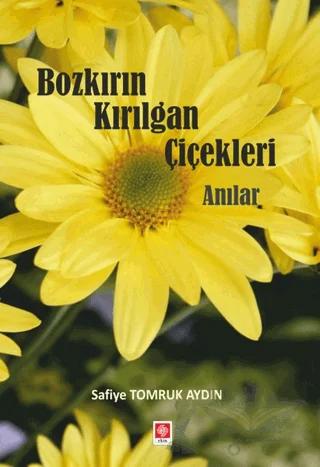 Bozkırın Kırılgan Çiçekleri Anılar