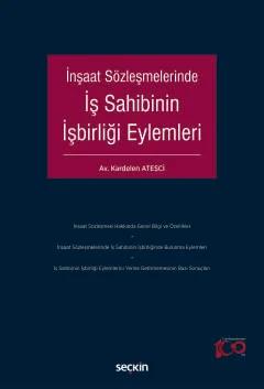 İnşaat Sözleşmelerindeİş Sahibinin İşbirliği Eylemleri – Kardelen Ateşci – Seçkin Yayıncılık kitap kapağı