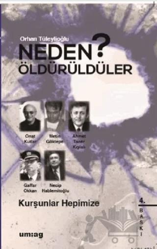 Neden Öldürüldüler? 4 - Kurşunlar Hepimize