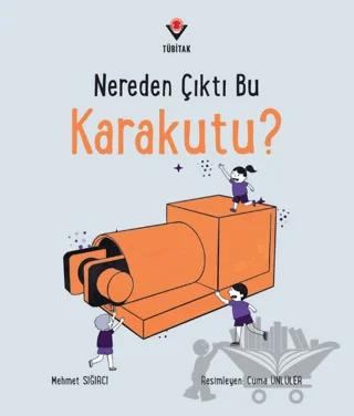 Nereden Çıktı Bu Karakutu? – Mehmet Sığırcı – TÜBİTAK Yayınları kitap kapağı