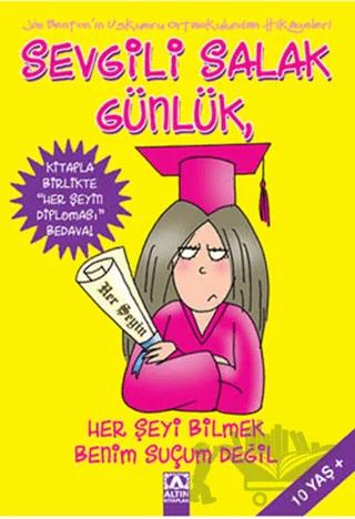 Sevgili Salak Günlük, Her Şeyi Bilmek Benim suçum Değil