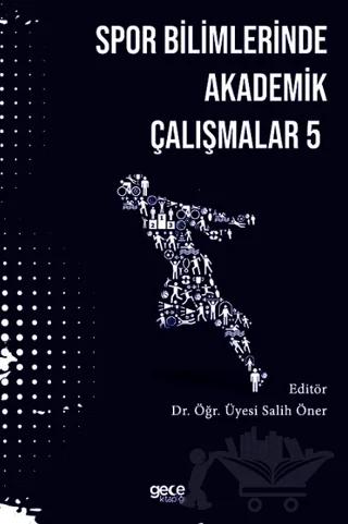 Spor Bilimlerinde Akademik Yaklaşımlar - 5 – Salih Öner – Gece Kitaplığı kitap kapağı