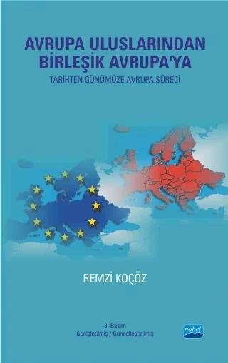 AVRUPA ULUSLARINDAN BİRLEŞİK AVRUPA'YA (Tarihten Günümüze Avrupa Süreci)